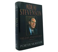 Adlai Stevenson: His Life and Legacy