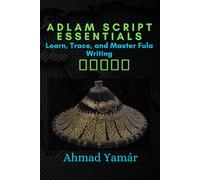 Adlam Script Essentials: Learn, Trace, and Master Fula Writing