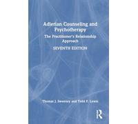 Adlerian Counseling and Psychotherapy: The Practitioner’s Relationship Approach