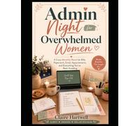 Admin Night for Overwhelmed Women: A Cozy Monthly Reset for Bills, Paperwork, Email, Appointments, and Everything You’ve Been Avoiding