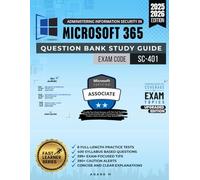 ADMINISTERING INFORMATION SECURITY IN MICROSOFT 365, QUESTION BANK STUDY GUIDE, 8 FULL-LENGTH PRACTICE TESTS, 400 SYLLABUS BASED QUESTIONS, 399+ ... ALERTS, CONCISE AND CLEAR EXPLANATIONS