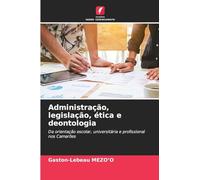Administração, legislação, ética e deontologia: Da orientação escolar, universitária e profissional nos Camarões
