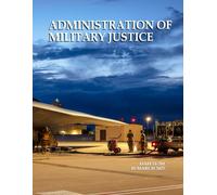Administration of Military Justice: DAFI 51-201 18 March 2025