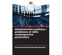 Administration publique : problèmes et défis contemporains particuliers
