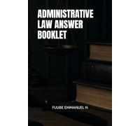 ADMINISTRATIVE LAW ANSWER BOOKLET