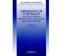 Administrative law in the Balkans. Case studies of comparative administrative law in Albania, Bulgaria, Croatia, Serbia and Slovenia