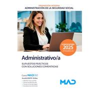 Administrativo/a de la Administración de la Seguridad Social (Promoción Interna). Supuestos prácticos con soluciones comentadas