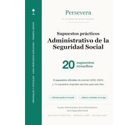 Administrativo de la Seguridad Social · Supuestos prácticos: 20 supuestos resueltos con solución razonada y su artículo · Parte práctica del examen · Ingreso libre · Edición 2026