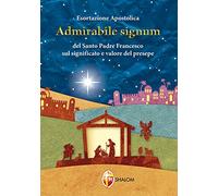 «Admirabile signum». Lettera apostolica sul significato e il valore del presepe