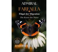 Admiral Farfalla: Flügel der Migration UND Die Kunst der Natur