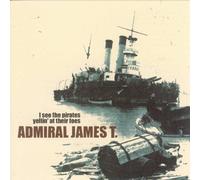 Admiral James T. - I See the Pirates Yellin'...