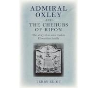 Admiral Oxley and the Cherubs of Ripon