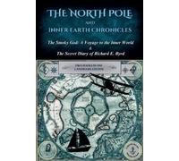 Admiral Richard E Byrd Willis George Emer The North Pole and Inner E (Tascabile)
