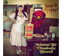 Admiral Sir Cloudesley Shovell Keep It Greasy (CD) Album