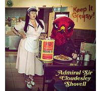 Admiral Sir Cloudesley Shovell Keep It Greasy (CD) Album