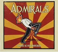 Admirals - Laisse-Le Feu Bruler
