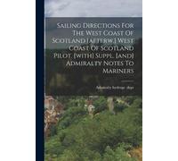 Admiralty Hydro Sailing Directions For The West Coast Of Scotland [a (Tascabile)