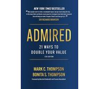 Admired: 21 Ways to Double Your Value