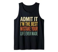Admit It Im The Best Mistake Divertente Retro Coppie Citazione Canotta