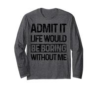 Admit It Life Would be Boring Without Me Funny Daying Retro Maglia a Manica