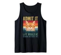 Admit It Life Would Be Boring Without Me Orange Tabby Cat Canotta