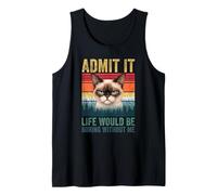 Admit It Life Would Be Boring Without Me Siamese Cat Lover Canotta