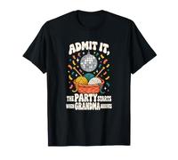 Admit It The Party Starts When Grandma Arrives Fun Nana Maglietta