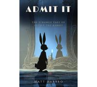 Admit It: The Strange Tale Of Depsey The Rabbit