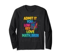 Admit It You Low Key Amore Matematica Divertente Nerd Algebra Geometria Maglia a Manica