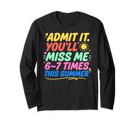 Admit It You'll Miss Me 6-7 Times This Summer Last Day Maglia a Manica