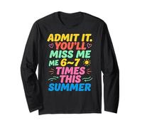 Admit It You'll Miss Me 6-7 Times This Summer Last Day Maglia a Manica