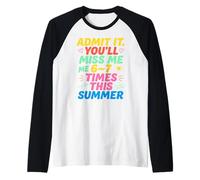 Admit It You'll Miss Me 6-7 Times This Summer Last Day Maglia con Maniche Raglan