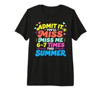 Admit It You'll Miss Me 6-7 Times This Summer Last Day Maglietta Premium