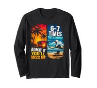 Admit It You'll Miss Me 6-7 Times This Summer Maglia a Manica