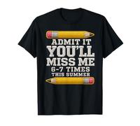 Admit It You'll Miss Me 6-7 Times This Summer Maglietta