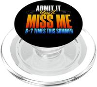 Admit It You'll Miss Me 6-7 Times This Summer PopSockets PopGrip per MagSafe