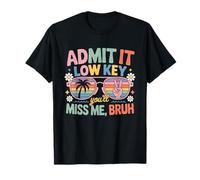 Admit It You'll Miss Me Low Key Bruh Summer Funny Last Day Maglietta
