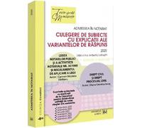 Admiterea in notariat. Culegere de subiecte cu explicatii ale variantelor de raspuns (editia 2025)