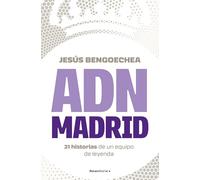 ADN Madrid/ Madrid DNA: 21 Historias De Un Equipo De Leyenda