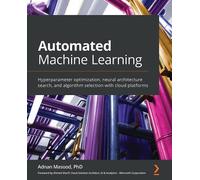 Adnan Masood Automated Machine Learning (Tascabile)