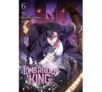 Adnazeer Macalangcom Yuns(REDICE STUDIO) Tomb Raider King, Vol. 6 (Tascabile)