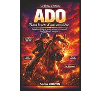 ADO : Dans la tête d'une cavalière: Équitation, chevaux et ce que personne ne comprend (sauf celles qui montent)
