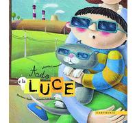 Ado e la luce. Ediz. illustrata - Comazzetto Adonella, Turchi Marianna, Gi...