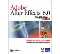 Adobe After Effects 6.0 – Classroom in a Book – Corso ufficiale Adobe – Con CD-ROM