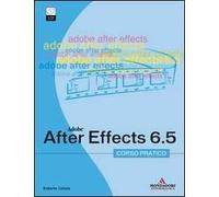 Adobe After Effects 6.5. Corso pratico. Con CD-ROM