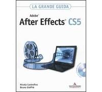 Adobe After Effects CS5. La grande guida. Con DVD-ROM