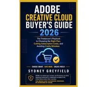 Adobe Creative Cloud Buyer's Guide 2026: The Freelancer's Playbook to Choosing the Right Plan, Cutting Subscription Costs, and Avoiding Costly Mistakes