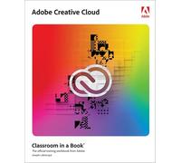 Adobe Creative Cloud Classroom in a Book: Design Software Foundations with