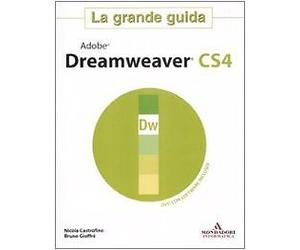 Adobe Dreamweaver Cs4. La Grande Guida. con DVD-ROM - [Mondadori Informatica]
