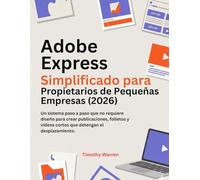 Adobe Express Simplificado para Propietarios de Pequeñas Empresas (2026)
